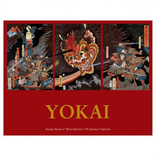 Yokai: Strange Beasts & Weird Spectres: 100 Japanese Triptychs (Ukiyo-e Master Series)