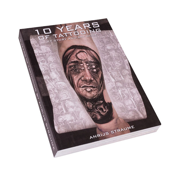 10 Years of Tattooing - My Story and Art Book, Anrijs Straume